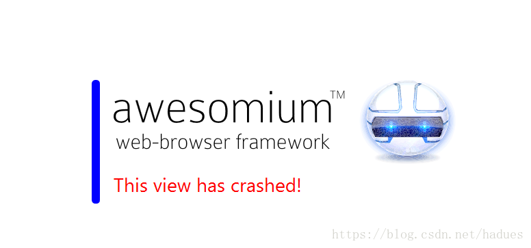 解决方案：awesomium web-browserframeworkThis View has crashed！